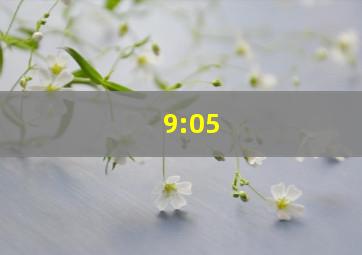 9:05