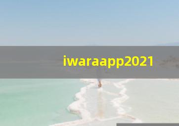 iwaraapp2021